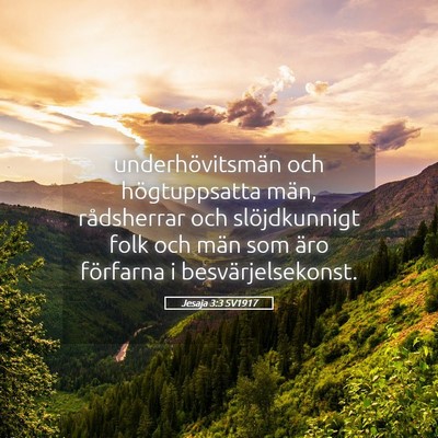 Picture 05 - Jesaja 3:3 SV1917 - underhövitsmän och högtuppsatta män, - Bible Verse Picture