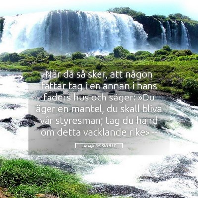 Picture 05 - Jesaja 3:6 SV1917 - När då så sker, att någon fattar tag i en - Bible Verse Picture