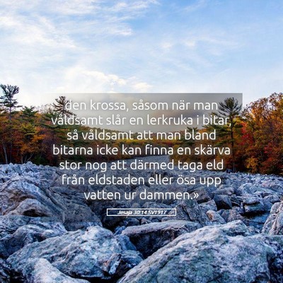 Picture 05 - Jesaja 30:14 SV1917 - den krossa, såsom när man våldsamt slår en - Bible Verse Picture