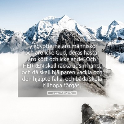 Picture 05 - Jesaja 31:3 SV1917 - Ty egyptierna äro människor och äro icke Gud, - Bible Verse Picture