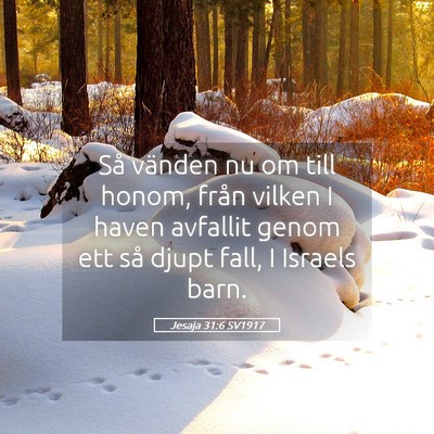 Picture 05 - Jesaja 31:6 SV1917 - Så vänden nu om till honom, från vilken I - Bible Verse Picture
