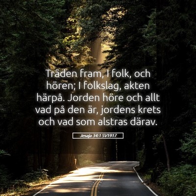 Picture 05 - Jesaja 34:1 SV1917 - Träden fram, I folk, och hören; I folkslag, - Bible Verse Picture