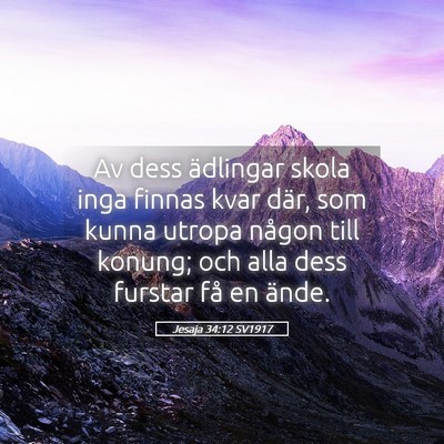 Picture 05 - Jesaja 34:12 SV1917 - Av dess ädlingar skola inga finnas kvar där, - Bible Verse Picture