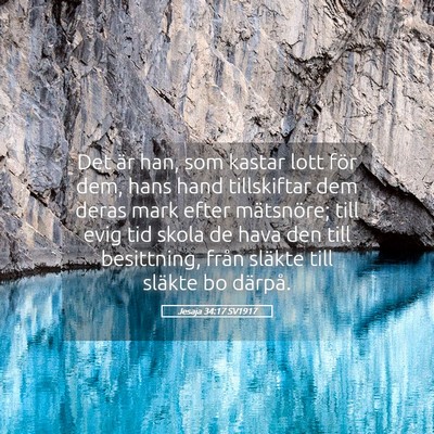 Picture 05 - Jesaja 34:17 SV1917 - Det är han, som kastar lott för dem, hans hand - Bible Verse Picture