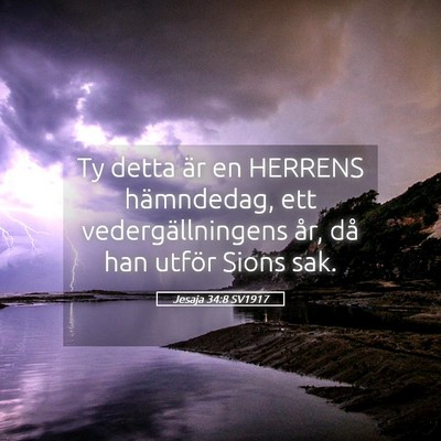 Picture 05 - Jesaja 34:8 SV1917 - Ty detta är en HERRENS hämndedag, ett - Bible Verse Picture