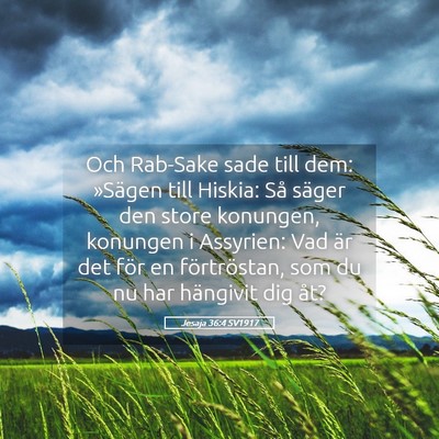 Picture 05 - Jesaja 36:4 SV1917 - Och Rab-Sake sade till dem: »Sägen till Hiskia: - Bible Verse Picture