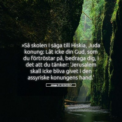 Picture 05 - Jesaja 37:10 SV1917 - »Så skolen I säga till Hiskia, Juda konung: - Bible Verse Picture