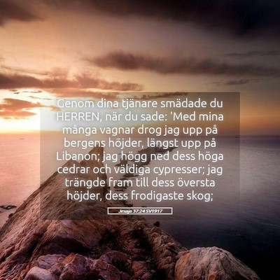 Picture 05 - Jesaja 37:24 SV1917 - Genom dina tjänare smädade du HERREN, när du - Bible Verse Picture