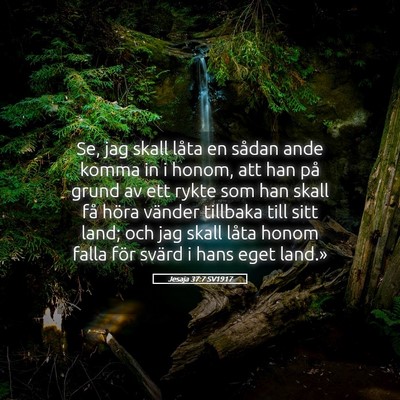Picture 05 - Jesaja 37:7 SV1917 - Se, jag skall låta en sådan ande komma in i - Bible Verse Picture