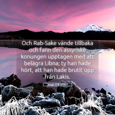 Picture 05 - Jesaja 37:8 SV1917 - Och Rab-Sake vände tillbaka och fann den - Bible Verse Picture