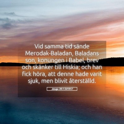 Picture 05 - Jesaja 39:1 SV1917 - Vid samma tid sände Merodak-Baladan, Baladans - Bible Verse Picture
