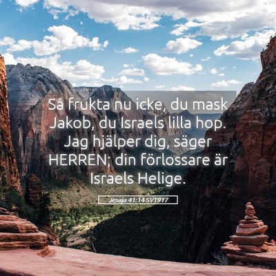 Picture 05 - Jesaja 41:14 SV1917 - Så frukta nu icke, du mask Jakob, du Israels - Bible Verse Picture