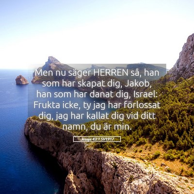 Picture 05 - Jesaja 43:1 SV1917 - Men nu säger HERREN så, han som har skapat dig, - Bible Verse Picture