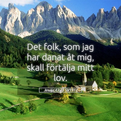 Picture 05 - Jesaja 43:21 SV1917 - Det folk, som jag har danat åt mig, skall - Bible Verse Picture