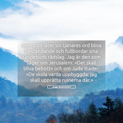 Picture 05 - Jesaja 44:26 SV1917 - men som låter sin tjänares ord bliva - Bible Verse Picture