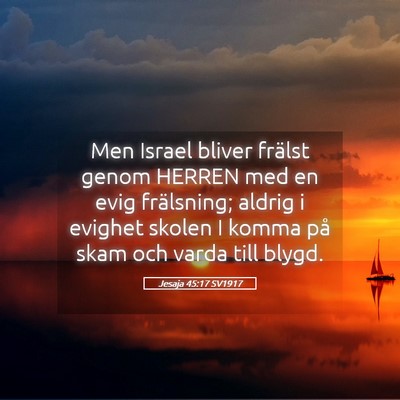 Picture 05 - Jesaja 45:17 SV1917 - Men Israel bliver frälst genom HERREN med en - Bible Verse Picture