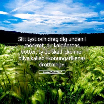 Picture 05 - Jesaja 47:5 SV1917 - Sitt tyst och drag dig undan i mörkret, du - Bible Verse Picture