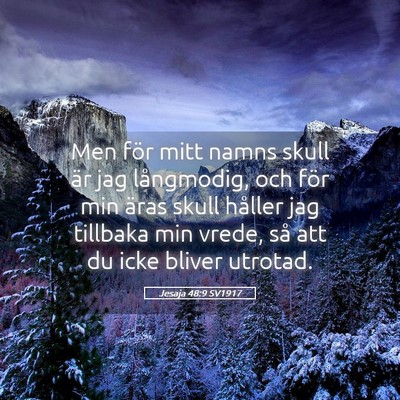 Picture 05 - Jesaja 48:9 SV1917 - Men för mitt namns skull är jag långmodig, och - Bible Verse Picture