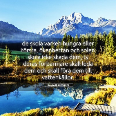 Picture 05 - Jesaja 49:10 SV1917 - de skola varken hungra eller törsta, ökenhettan - Bible Verse Picture