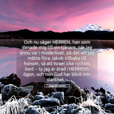 Picture 05 - Jesaja 49:5 SV1917 - Och nu säger HERREN, han som danade mig till sin - Bible Verse Picture