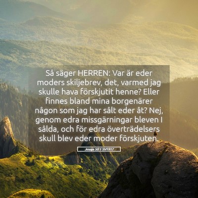 Picture 05 - Jesaja 50:1 SV1917 - Så säger HERREN: Var är eder moders - Bible Verse Picture