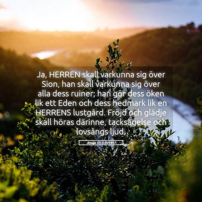 Picture 05 - Jesaja 51:3 SV1917 - Ja, HERREN skall varkunna sig över Sion, han - Bible Verse Picture