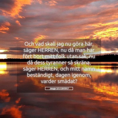 Picture 05 - Jesaja 52:5 SV1917 - Och vad skall jag nu göra här, säger HERREN, - Bible Verse Picture