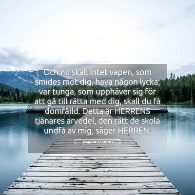 Picture 05 - Jesaja 54:17 SV1917 - Och nu skall intet vapen, som smides mot dig, - Bible Verse Picture
