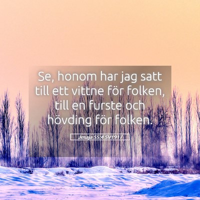 Picture 05 - Jesaja 55:4 SV1917 - Se, honom har jag satt till ett vittne för - Bible Verse Picture