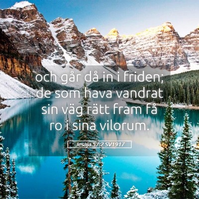Picture 05 - Jesaja 57:2 SV1917 - och går då in i friden; de som hava vandrat sin - Bible Verse Picture