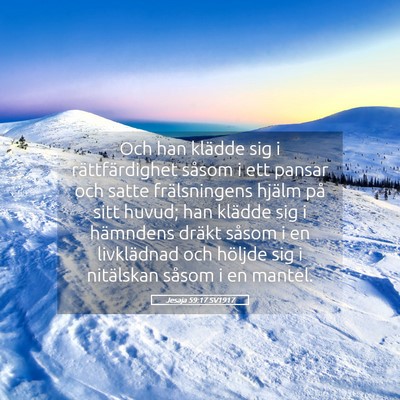 Picture 05 - Jesaja 59:17 SV1917 - Och han klädde sig i rättfärdighet såsom i - Bible Verse Picture