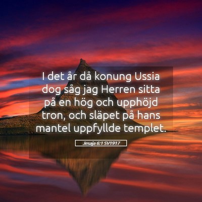 Picture 05 - Jesaja 6:1 SV1917 - I det år då konung Ussia dog såg jag Herren - Bible Verse Picture