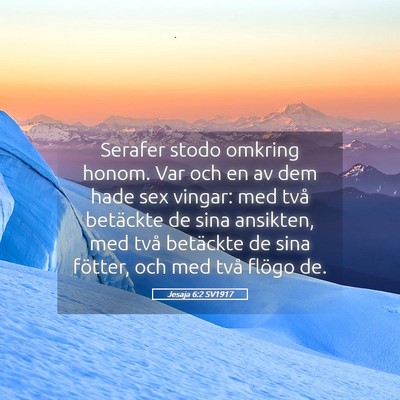 Picture 05 - Jesaja 6:2 SV1917 - Serafer stodo omkring honom. Var och en av dem - Bible Verse Picture