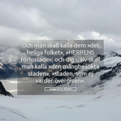 Picture 05 - Jesaja 62:12 SV1917 - Och man skall kalla dem »det heliga folket», - Bible Verse Picture