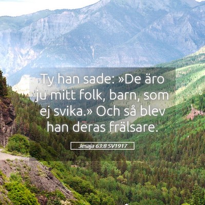 Picture 05 - Jesaja 63:8 SV1917 - Ty han sade: »De äro ju mitt folk, barn, som ej - Bible Verse Picture