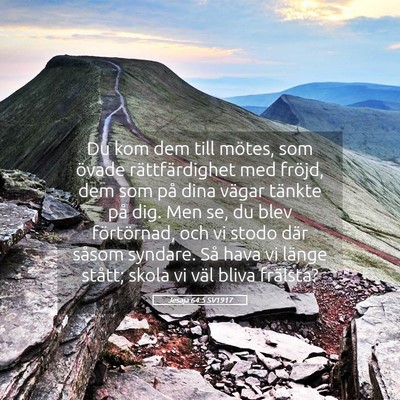 Picture 05 - Jesaja 64:5 SV1917 - Du kom dem till mötes, som övade - Bible Verse Picture