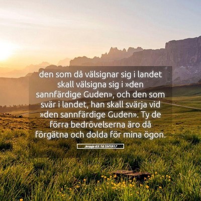 Picture 05 - Jesaja 65:16 SV1917 - den som då välsignar sig i landet skall - Bible Verse Picture