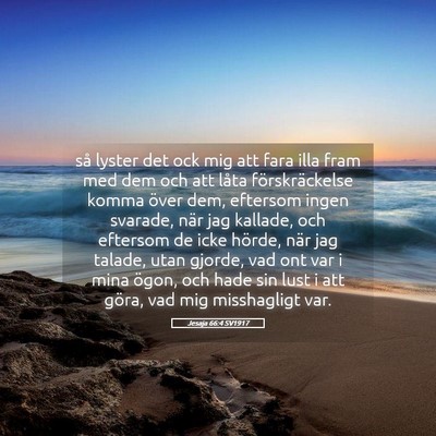 Picture 05 - Jesaja 66:4 SV1917 - så lyster det ock mig att fara illa fram med dem - Bible Verse Picture