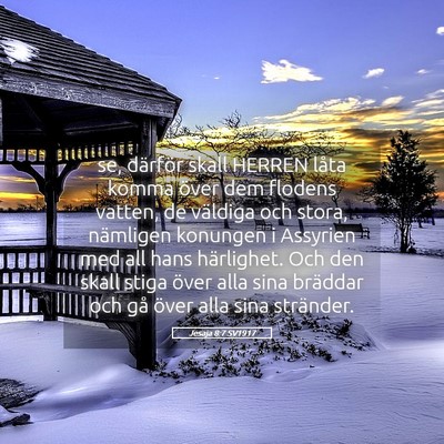 Picture 05 - Jesaja 8:7 SV1917 - se, därför skall HERREN låta komma över dem - Bible Verse Picture