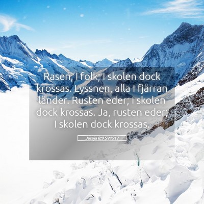 Picture 05 - Jesaja 8:9 SV1917 - Rasen, I folk; I skolen dock krossas. Lyssnen, - Bible Verse Picture