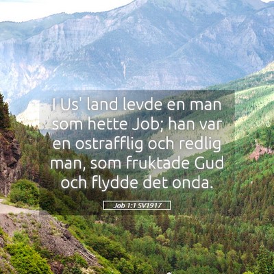 Picture 05 - Job 1:1 SV1917 - I Us' land levde en man som hette Job; han var en - Bible Verse Picture
