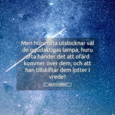 Picture 05 - Job 21:17 SV1917 - Men huru ofta utslocknar väl de ogudaktigas - Bible Verse Picture