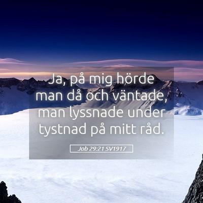 Picture 05 - Job 29:21 SV1917 - Ja, på mig hörde man då och väntade, man - Bible Verse Picture