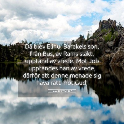 Picture 05 - Job 32:2 SV1917 - Då blev Elihu, Barakels son, från Bus, av Rams - Bible Verse Picture