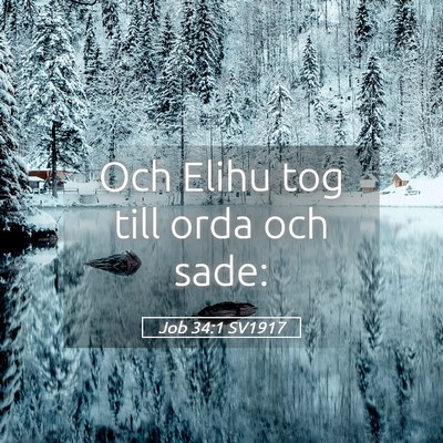 Picture 05 - Job 34:1 SV1917 - Och Elihu tog till orda och - Bible Verse Picture