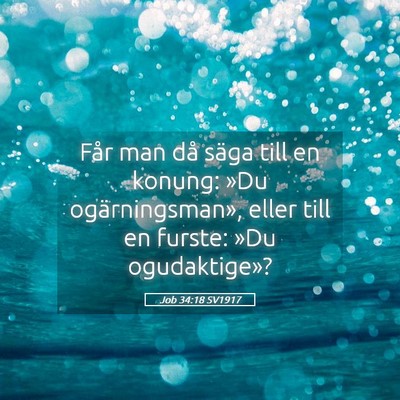 Picture 05 - Job 34:18 SV1917 - Får man då säga till en konung: »Du - Bible Verse Picture