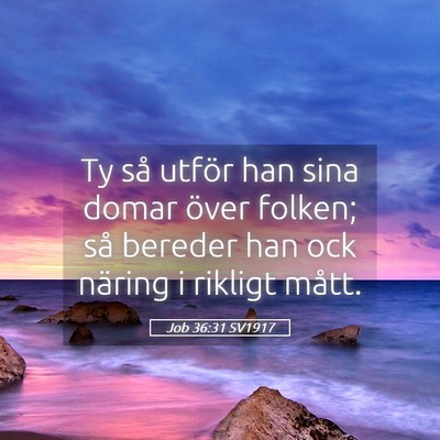 Picture 05 - Job 36:31 SV1917 - Ty så utför han sina domar över folken; så - Bible Verse Picture