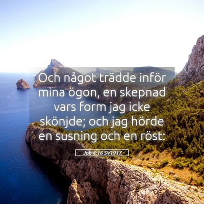 Picture 05 - Job 4:16 SV1917 - Och något trädde inför mina ögon, en skepnad - Bible Verse Picture