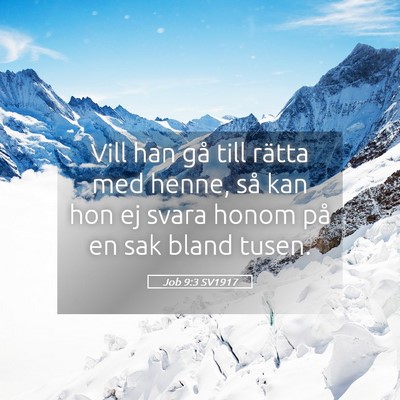Picture 05 - Job 9:3 SV1917 - Vill han gå till rätta med henne, så kan hon - Bible Verse Picture