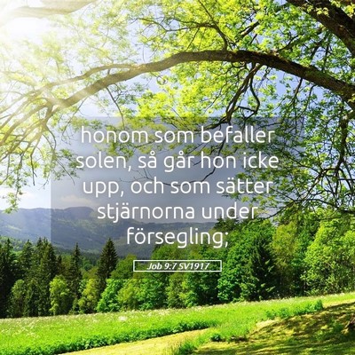 Picture 05 - Job 9:7 SV1917 - honom som befaller solen, så går hon icke upp, - Bible Verse Picture